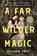 A Far Wilder Magic, Allison Saft - Gebonden - 9781250623652