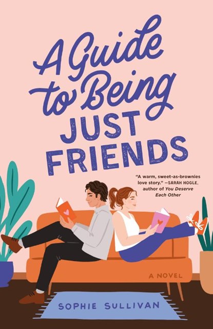 A Guide to Being Just Friends, Sophie Sullivan - Paperback - 9781250624208