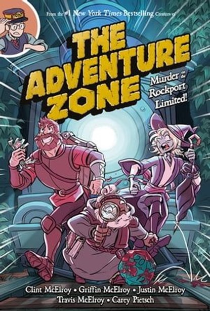 The Adventure Zone: Murder on the Rockport Limited!, Clint McElroy ; Griffin McElroy ; Justin McElroy ; Travis McElroy ; Carey Pietsch - Ebook - 9781250624222