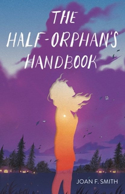 The Half-Orphan's Handbook, Joan F. Smith - Gebonden - 9781250624680