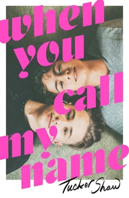 When You Call My Name, Tucker Shaw - Ebook - 9781250624871