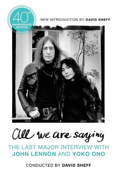 All We Are Saying, David Sheff - Paperback - 9781250625069