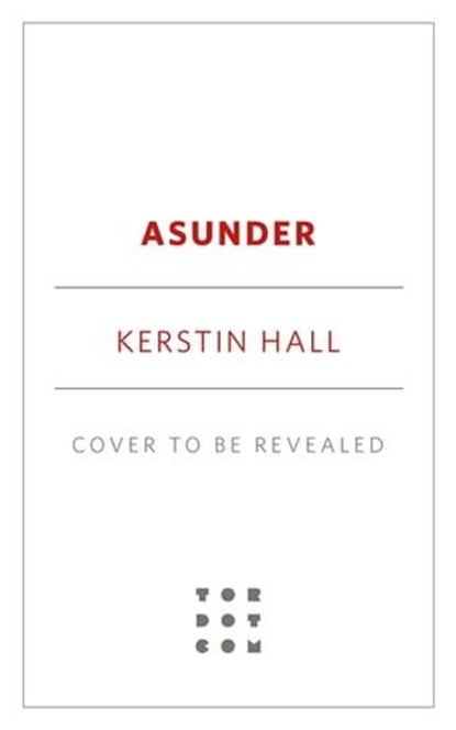 Asunder, Kerstin Hall - Ebook - 9781250625427