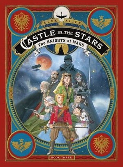 Castle in the Stars: The Knights of Mars, Alex Alice - Ebook - 9781250754486