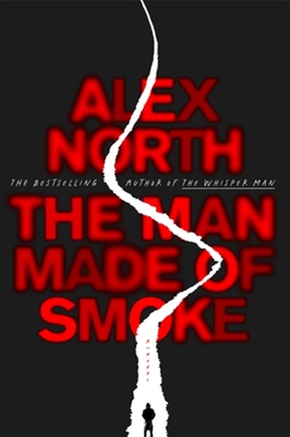 The Man Made of Smoke, Alex North - Gebonden - 9781250757890