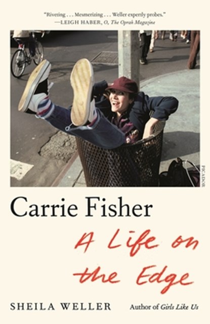 Carrie Fisher: A Life on the Edge, Sheila Weller - Paperback - 9781250758255