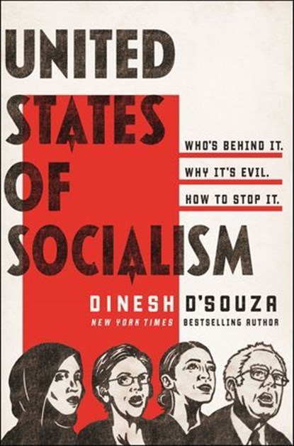 United States of Socialism, Dinesh D'Souza - Ebook - 9781250758309
