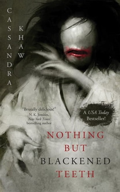Nothing But Blackened Teeth, Cassandra Khaw - Ebook - 9781250759429