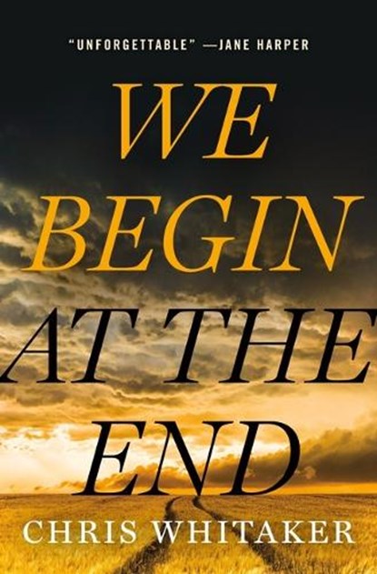 We Begin at the End, Chris Whitaker - Gebonden - 9781250759665