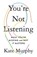 You're Not Listening, MURPHY,  Kate - Paperback - 9781250760340