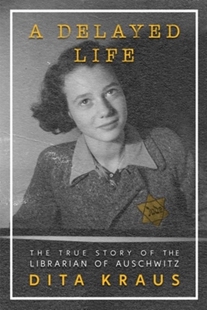 A Delayed Life, Dita Kraus - Gebonden - 9781250760890