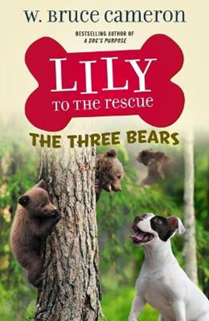 Lily to the Rescue: The Three Bears, W. Bruce Cameron - Gebonden - 9781250762498