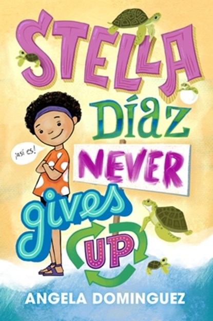Stella Diaz Never Gives Up, Angela Dominguez - Paperback - 9781250762719
