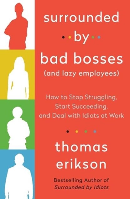 Surrounded by Bad Bosses (And Lazy Employees), Thomas Erikson - Paperback - 9781250763907