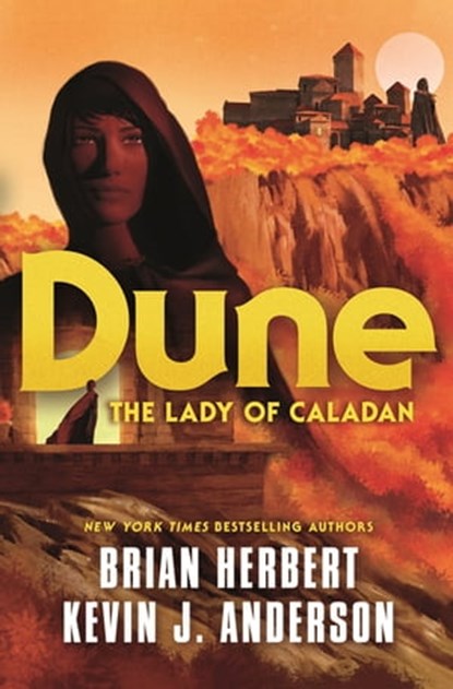 Dune: The Lady of Caladan, Kevin J. Anderson ; Brian Herbert - Ebook - 9781250765062