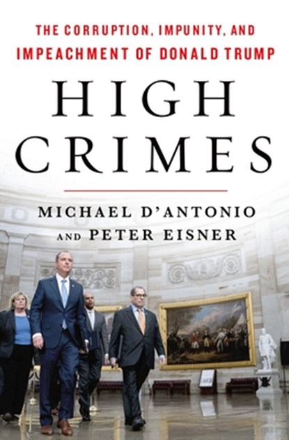 High Crimes, Michael D'Antonio ; Peter Eisner - Gebonden - 9781250766670
