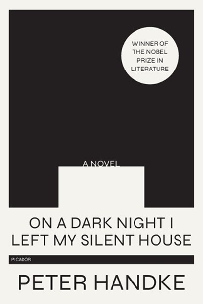 On a Dark Night I Left My Silent House, Peter Handke - Paperback - 9781250767226