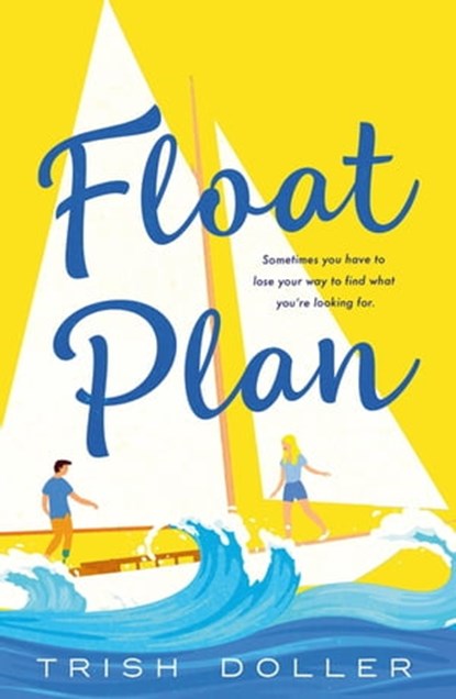 Float Plan, Trish Doller - Ebook - 9781250767950