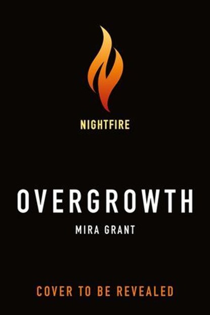 Overgrowth, Mira Grant - Ebook - 9781250768223