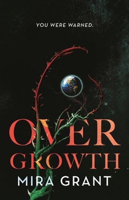 Overgrowth, Mira Grant - Paperback - 9781250768247
