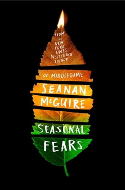 Seasonal Fears, Seanan McGuire - Ebook - 9781250768254