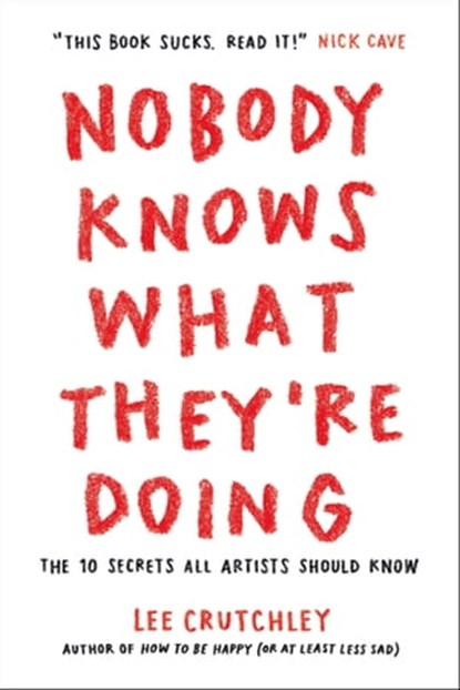 Nobody Knows What They're Doing, Lee Crutchley - Ebook - 9781250768513