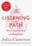 The Listening Path, Julia Cameron - Paperback - 9781250768582