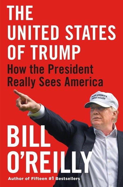 The United States of Trump, Bill O'Reilly - Paperback - 9781250770332