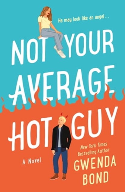 Not Your Average Hot Guy, Gwenda Bond - Ebook - 9781250771759