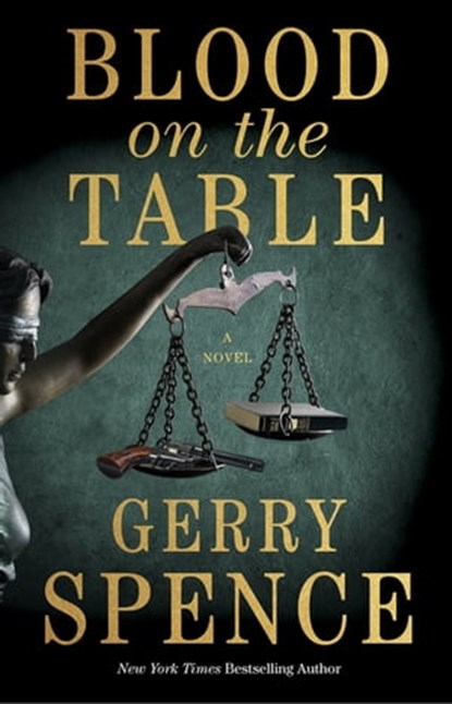 Blood on the Table, Gerry Spence - Ebook - 9781250774293