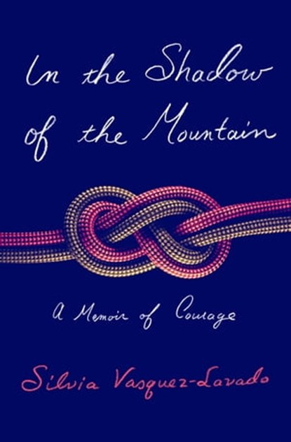 In the Shadow of the Mountain, Silvia Vasquez-Lavado - Ebook - 9781250776754