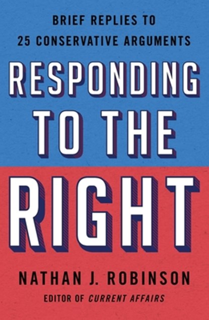Responding to the Right, Nathan J. Robinson - Paperback - 9781250777744