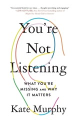 You're Not Listening - Kate Murphy - 9781250779878
