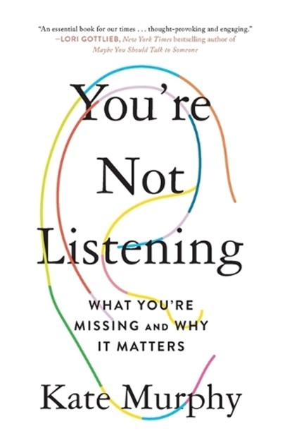 You're Not Listening, Kate Murphy - Paperback - 9781250779878