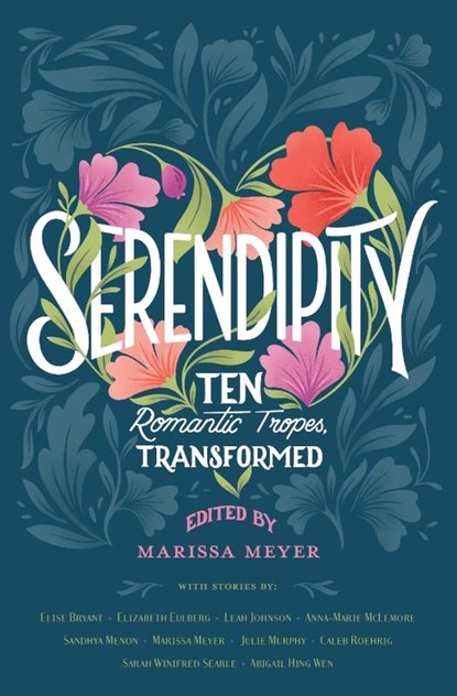 Serendipity, Elise Bryant ; Abigail Hing Wen ; Elizabeth Eulberg ; Leah Johnson - Gebonden - 9781250780843