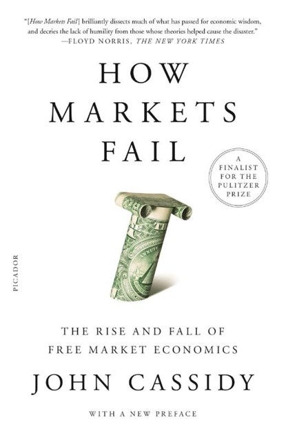 How Markets Fail, John Cassidy - Paperback - 9781250781284