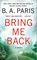 Bring Me Back, B.A. Paris - Paperback - 9781250782342