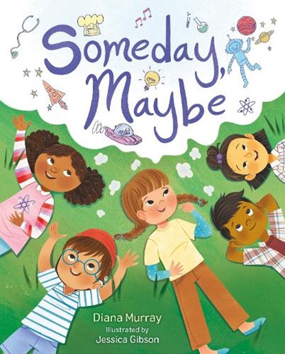 Someday, Maybe, Diana Murray - Gebonden - 9781250782755