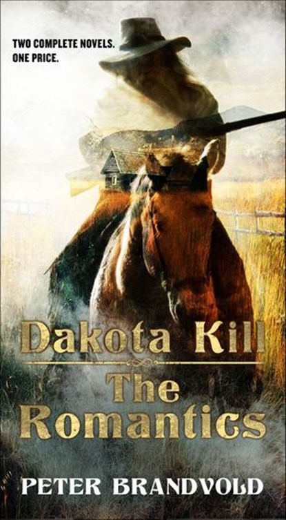 Dakota Kill and The Romantics, Peter Brandvold - Ebook - 9781250783820