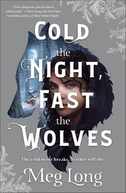 Cold the Night, Fast the Wolves, Meg Long - Ebook - 9781250785084