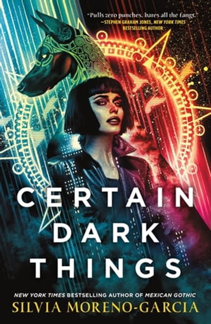 Certain Dark Things, Silvia Moreno-Garcia - Ebook - 9781250785596