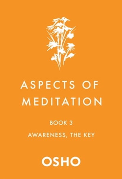Aspects of Meditation Book 3, Osho - Ebook - 9781250786470