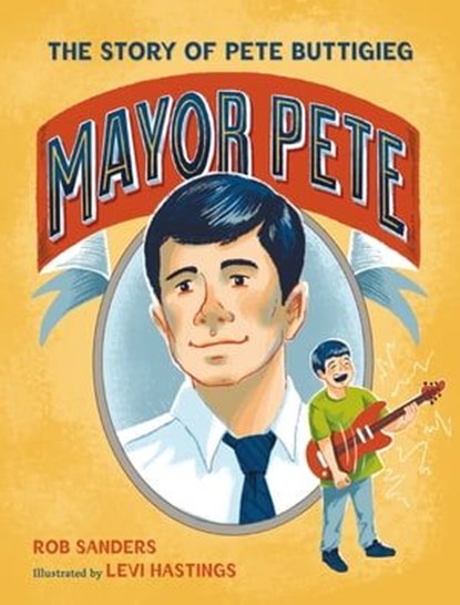 Mayor Pete, Rob Sanders - Ebook - 9781250791382