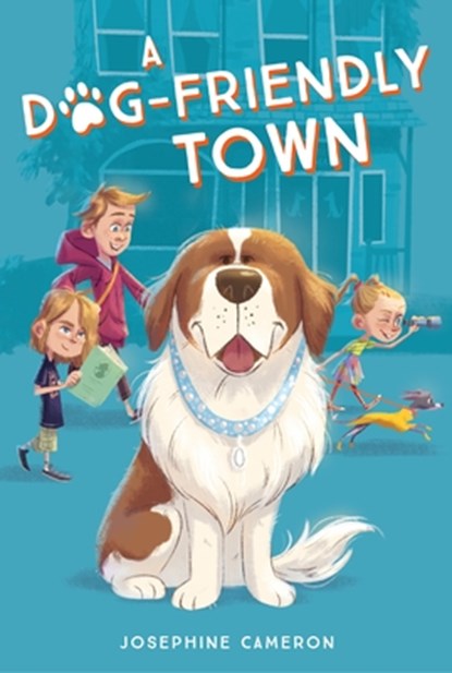 A Dog-Friendly Town, Josephine Cameron - Paperback - 9781250791788