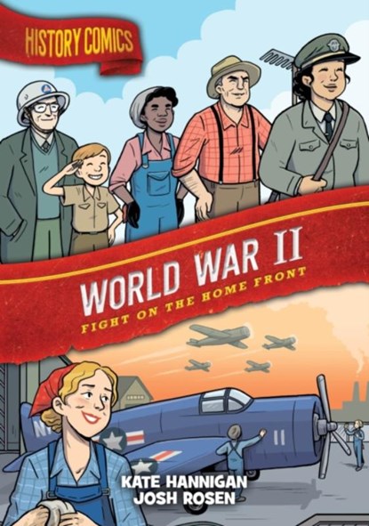 History Comics: World War II, Kate Hannigan - Gebonden - 9781250793331