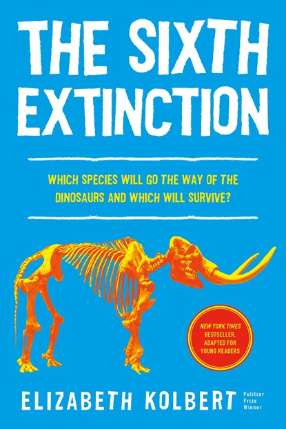 The Sixth Extinction (young readers adaptation), Elizabeth Kolbert - Gebonden - 9781250793423