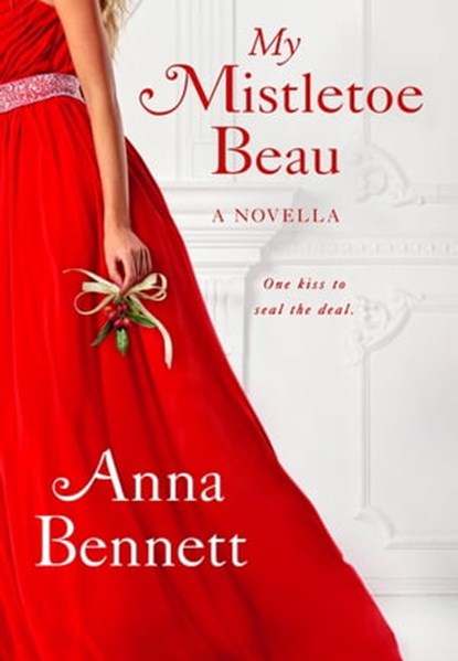 My Mistletoe Beau, Anna Bennett - Ebook - 9781250797438