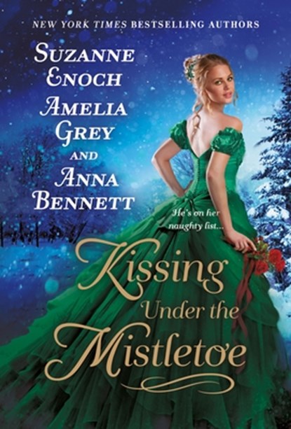 Kissing Under the Mistletoe, Suzanne Enoch ; Amelia Grey ; Anna Bennett - Paperback - 9781250797445