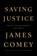 Saving Justice, James Comey - Gebonden - 9781250799128