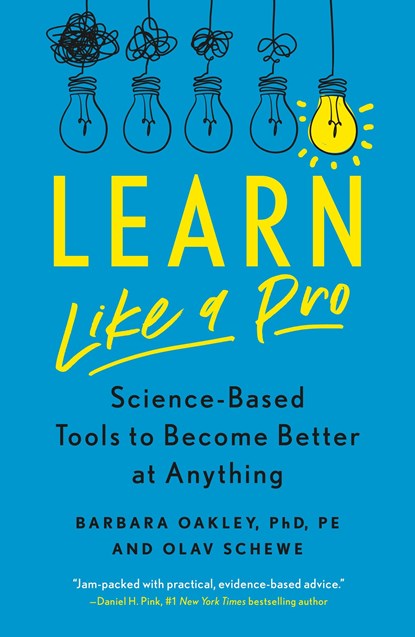 Learn Like a Pro, Barbara Oakley PhD ; Olav Schewe - Paperback - 9781250799371